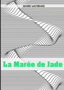 Cover-Bild zum Titel 'La Marée de Jade' von 'Xavier Watremez'