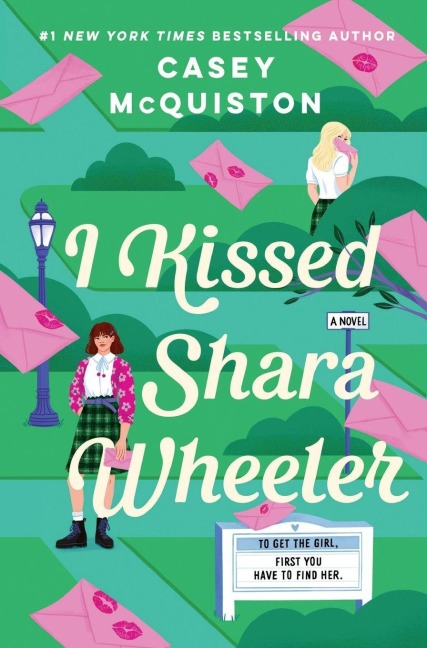 I Kissed Shara Wheeler - Casey McQuiston