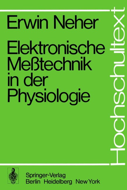 Elektronische Meßtechnik in der Physiologie - E. Neher