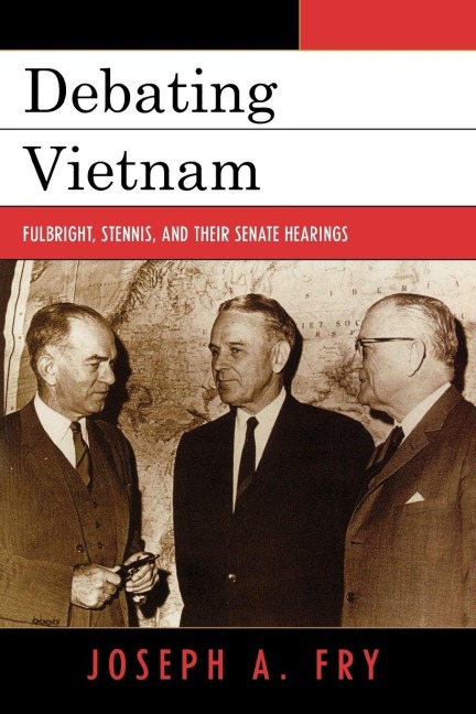Debating Vietnam - Joseph A. Fry