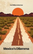 Cover-Bild zum Titel 'Mexico's Dilemma' von 'Carl William Ackerman'