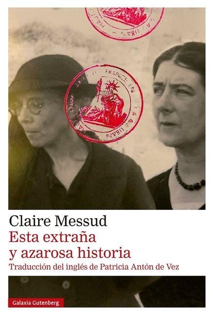 Esta Extraña Y Azarosa Historia - Claire Messud