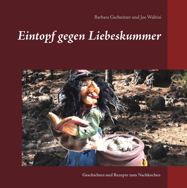 Eintopf gegen Liebeskummer - Barbara Gschnitzer, Joe Waltini