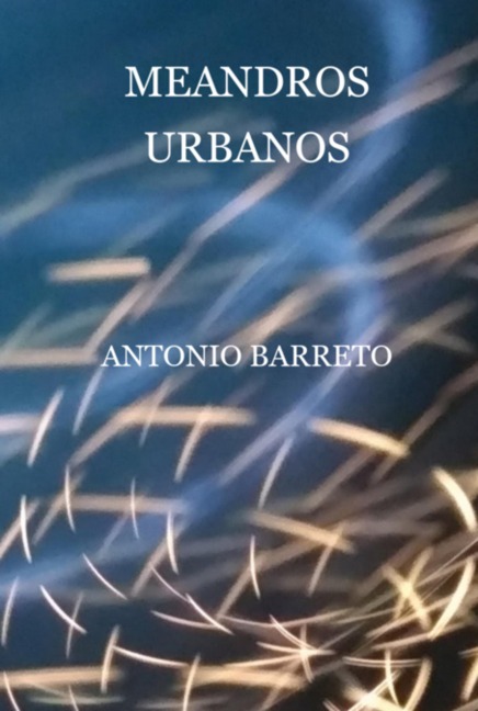 Meandros Urbanos - Antonio Barreto