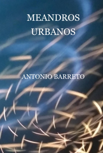 Meandros Urbanos - Antonio Barreto