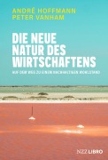 Cover-Bild zum Titel 'Die neue Natur des Wirtschaftens' von 'André Hoffmann, Peter Vanham'