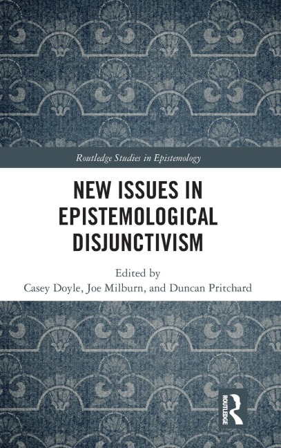 New Issues in Epistemological Disjunctivism - 
