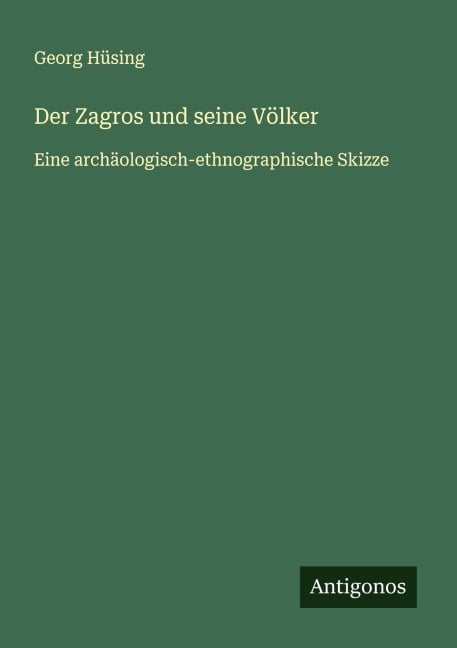 Der Zagros und seine Völker - Georg Hüsing
