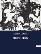 Cover-Bild zum Titel 'MISTER FLOW' von 'Gaston Leroux'
