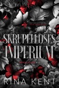 Cover-Bild zum Titel 'Skrupelloses Imperium' von 'Rina Kent'