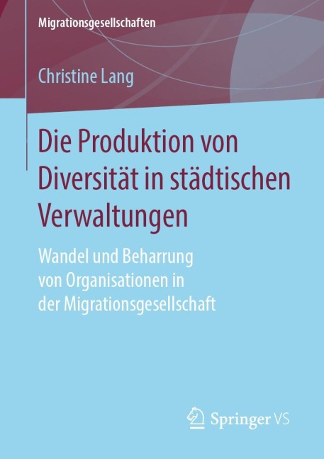 Die Produktion von Diversität in städtischen Verwaltungen - Christine Lang