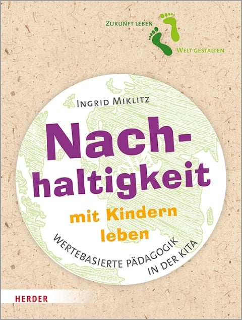 Nachhaltigkeit mit Kindern leben - Ingrid Miklitz