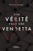Cover-Bild zum Titel 'Une vérité pour une vendetta' von 'Olivier Godet'