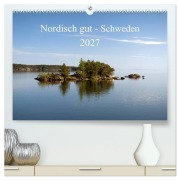 Cover-Bild zum Titel 'Nordisch gut - Schweden (hochwertiger Premium Wandkalender 2027 DIN A2 quer), Kunstdruck in Hochglanz' von 'Katrin Streiparth'