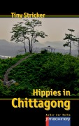 Cover-Bild zum Titel 'HIPPIES IN CHITTAGONG' von 'Tiny Stricker'