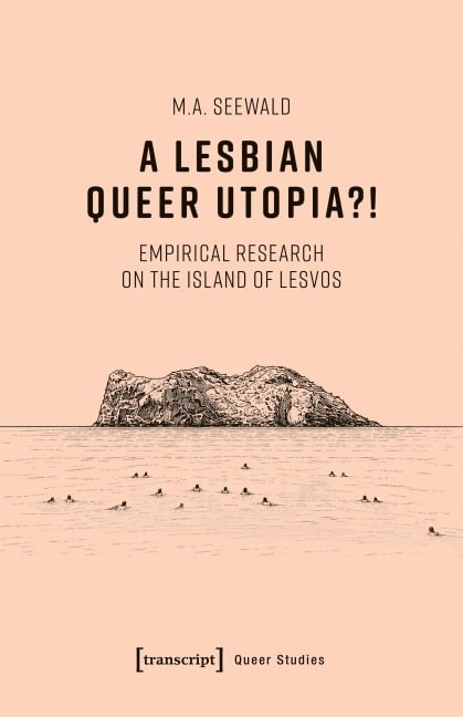 A Lesbian Queer Utopia?! - M. A. Seewald