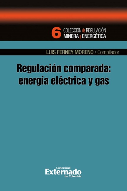 Regulación comparada: energía eléctrica y gas - Luis Ferney Moreno Castillo