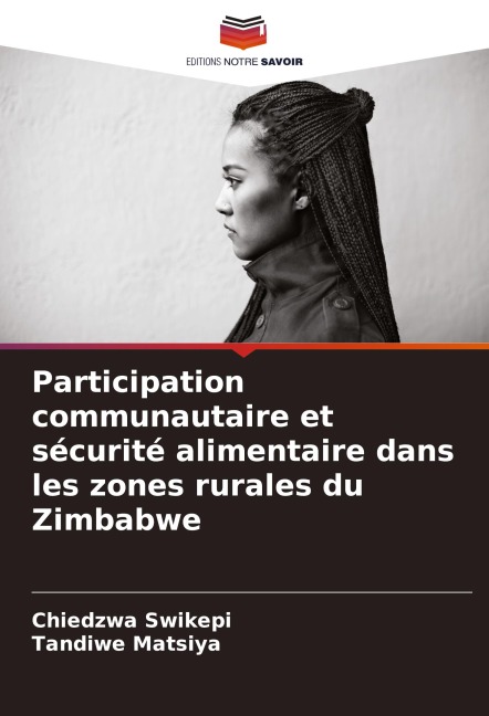 Participation communautaire et sécurité alimentaire dans les zones rurales du Zimbabwe - Chiedzwa Swikepi, Tandiwe Matsiya
