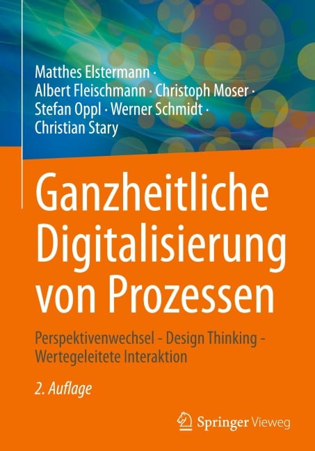 Ganzheitliche Digitalisierung von Prozessen - Matthes Elstermann, Christian Stary, Stefan Oppl, Christoph Moser, Albert Fleischmann