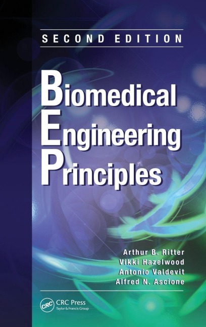 Biomedical Engineering Principles - Arthur B. Ritter, Antonio Valdevit, Vikki Hazelwood