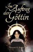 Cover-Bild zum Titel 'Im Auftrag der Göttin' von 'Hannah K. Semm'