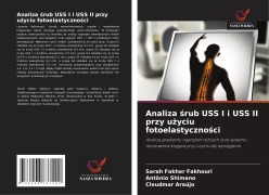Cover-Bild zum Titel 'Analiza ¿rub USS I i USS II przy u¿yciu fotoelastyczno¿ci' von 'Sarah Fakher Fakhouri, Antônio Shimano, Cleudmar Araújo'