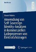 Cover-Bild zum Titel 'Anwendung von Self-Sovereign-Identity-Ansätzen in kommerziellen Ladeprozessen von Elektrofahrzeugen' von 'Daniel Richter'