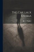 Cover-Bild zum Titel 'The Caillaux Drama' von 'John N. Raphael'