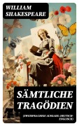 Cover-Bild zum Titel 'Sämtliche Tragödien (Zweisprachige Ausgabe: Deutsch-Englisch)' von 'William Shakespeare'