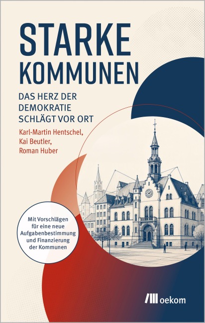 Starke Kommunen - Kai Beutler, Karl-Martin Hentschel, Roman Huber