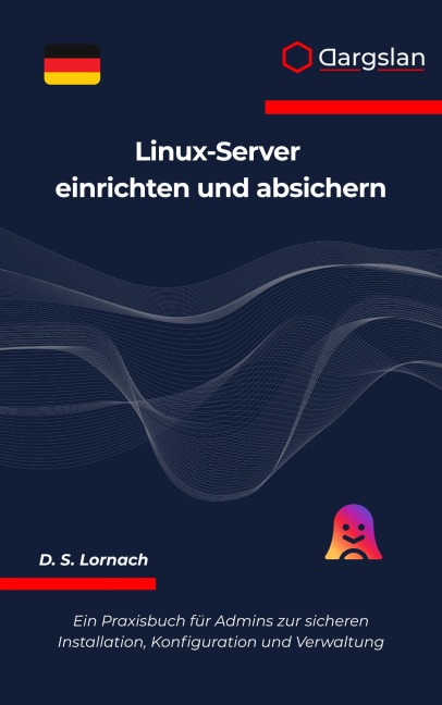 Linux-Server einrichten und absichern - Dargslan