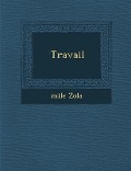 Cover-Bild zum Titel 'Travail' von 'Emile Zola'