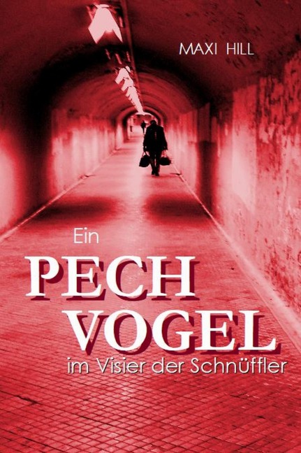 Ein Pechvogel im Visier der Schnüffler - Maxi Hill