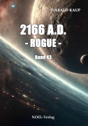 Cover-Bild zum Titel '2166 A.D. Rogue' von 'Harald Kaup'