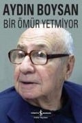 Bir Ömür Yetmiyor - Aydin Boysan