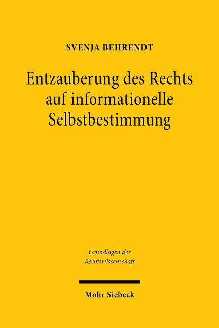 Entzauberung des Rechts auf informationelle Selbstbestimmung - Svenja Behrendt