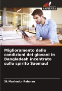 Cover-Bild zum Titel 'Miglioramento delle condizioni dei giovani in Bangladesh incentrato sullo spirito Saemaul' von 'Sk Mashudur Rahman'