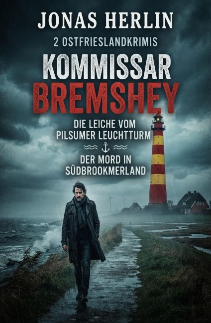 2 Ostfrieslandkrimis: Kommissar Bremshey - Die Leiche vom Pilsumer Leuchtturm / Der Mord in Südbrookmerland - Jonas Herlin