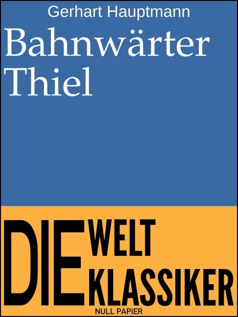Bahnwärter Thiel - Gerhart Hauptmann