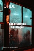 Das Historias Da Lotação - Marcelo Grejio Cajui