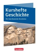 Cover-Bild zum Titel 'Kurshefte Geschichte. Die Amerikanische Revolution' von 'Silke Möller'