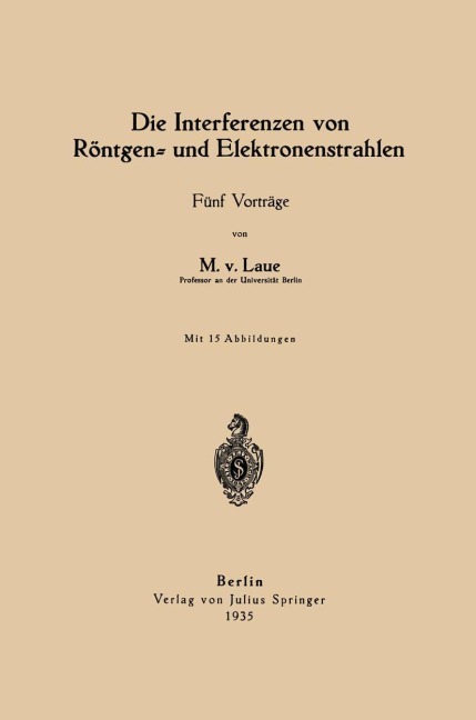 Die Interferenzen von Röntgen- und Elektronenstrahlen - Max Von Laue