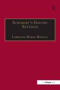 Schubert's Goethe Settings - Lorrainebyrne Bodley