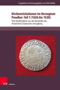 Cover-Bild zum Titel 'Kirchenvisitationen im Herzogtum Preußen: Teil 1 (1526 bis 1530)' von ''