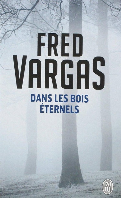 Dan les bois éternels - Fred Vargas