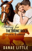 Cover-Bild zum Titel 'Falling for the Bronc Rider' von 'Danae Little'