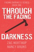 Cover-Bild zum Titel 'Through the Fading Darkness' von 'Zac Northup'