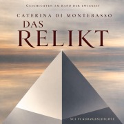 Cover-Bild zum Titel 'Das Relikt' von 'Caterina Di Montebasso'