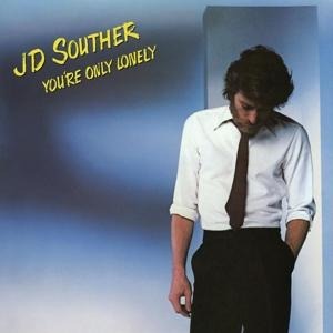 You're Only Lonely - Jd Souther