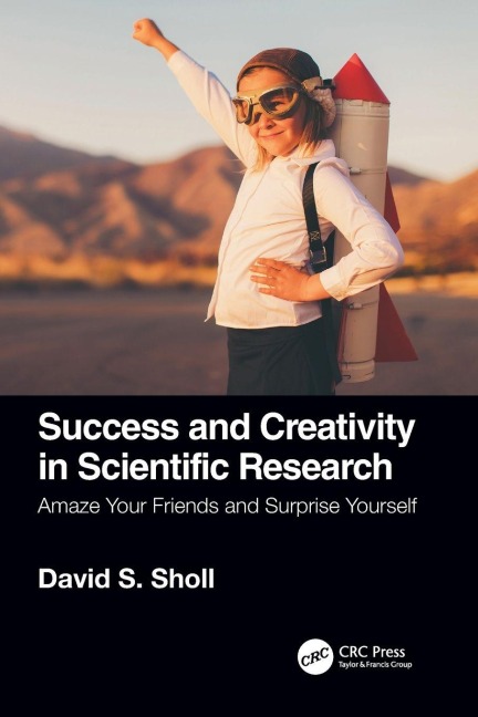 Success and Creativity in Scientific Research - David S. Sholl